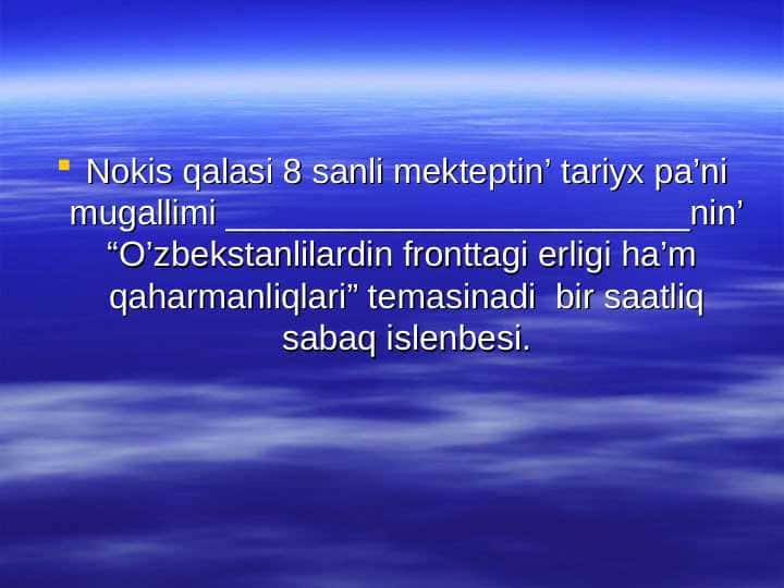 O’zbekstanlilardin fronttagi erligi ha’m qaharmanliqlari