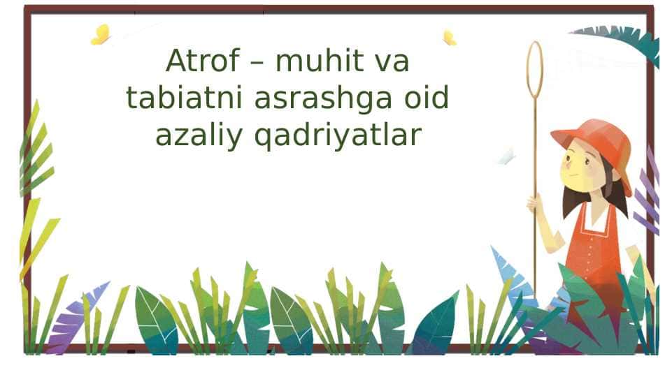 Atrof – muhit va tabiatni asrashga oid azaliy qadriyatlar 2