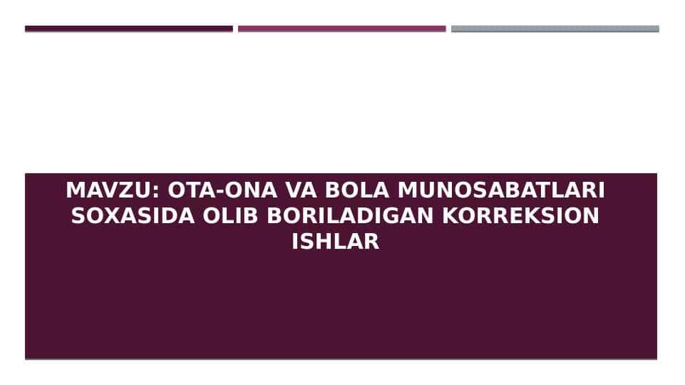 Ota-Ona va bola munosabatlari soxasida olib boriladigan korreksion ishlar