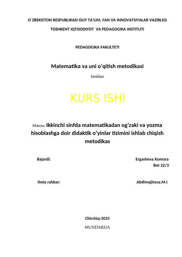 "Ikkinchi sinfda matematikadan ogʻzaki va yozma hisoblashga doir didaktik oʻyinlar tizimini ishlab chiqish metodikasi"
Matematikadan. kurs ishi
