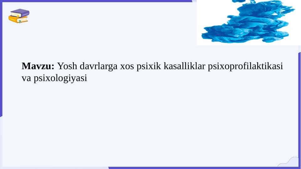Yosh davrlarga xos psixik kasalliklar psixoprofilaktikasi va psixologiyasi