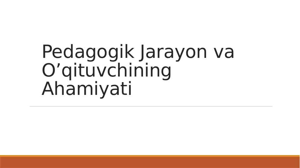 Pedagogik Jarayon va O’qituvchining Ahamiyati