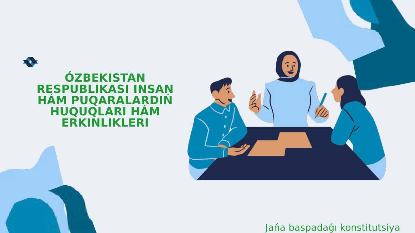 ÓZBEKISTAN RESPUBLIKASI INSAN HÁM PUQARALARDIŃ HUQUQLARI HÁM ERKINLIKLERI