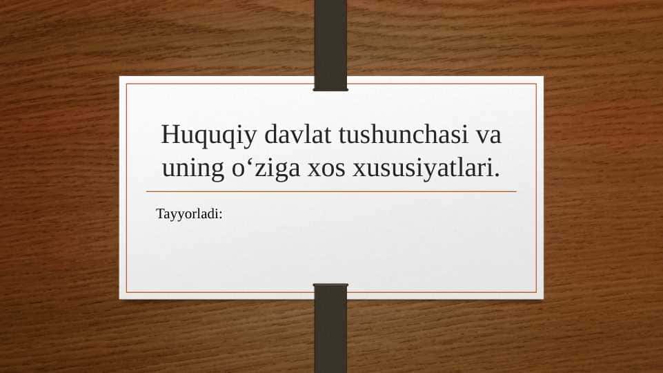 Huquqiy davlat tushunchasi va uning o‘ziga xos xususiyatlari.