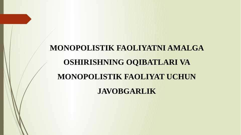 Monopolistik faoliyatni amalga oshirishning oqibatlari va monopolistik faoliyat uchun javobgarlik