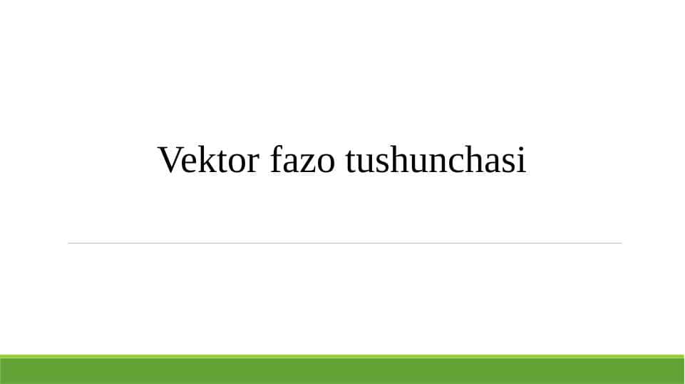 Vektor fazo tushunchasi