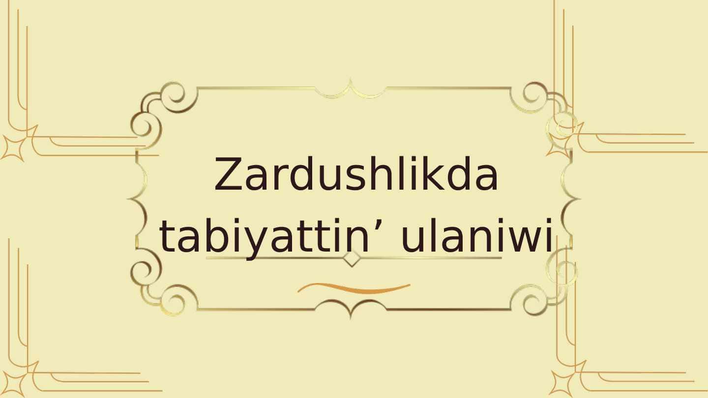 Zardushlikda tabiyattin’ ulaniwi