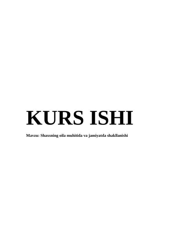 Shaxsning oila muhitida va jamiyatda shakllanishi KURS ISHI