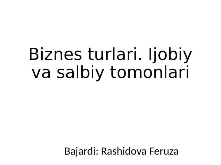Biznes turlari. Ijobiy va salbiy tomonlari