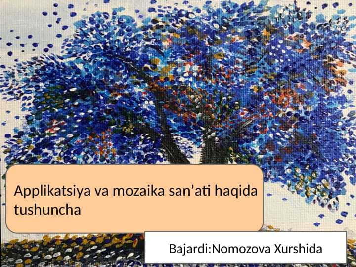 Applikatsiya va mozaika sanʼati haqida tushuncha slayd