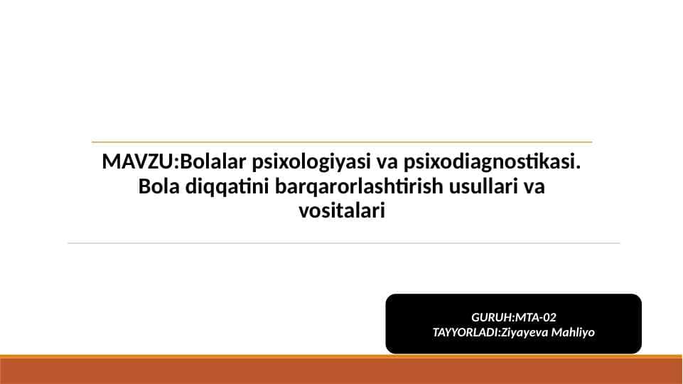 Bolalar psixologiyasi va psixodiagnostikasi. Bola diqqatini barqarorlashtirish usullari va vositalari