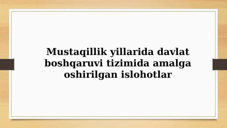 Mustaqillik yillarida davlat boshqaruvi tizimida amalga oshirilgan islohotlar