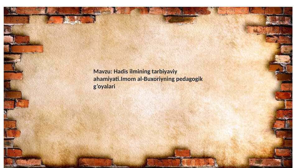 Hadis ilmining tarbiyaviy ahamiyati.Imom al-Buxoriyning pedagogik g’oyalari