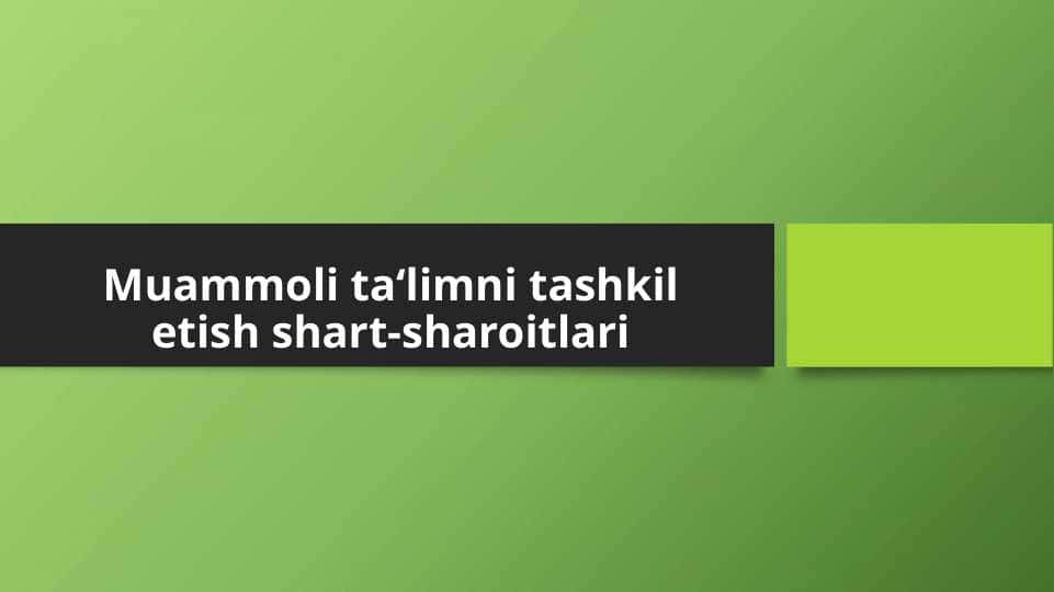 Muammoli ta‘limni tashkil etish shart-sharoitlari