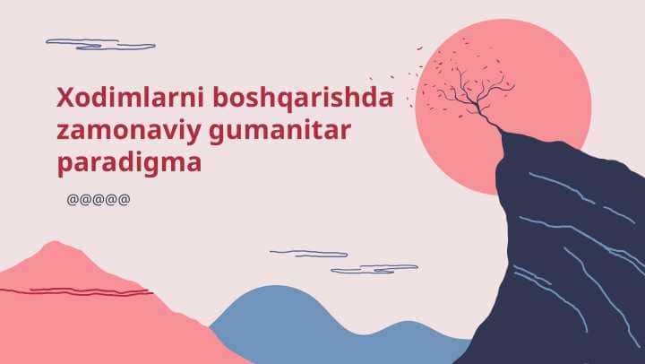 Xodimlarni boshqarishda zamonaviy gumanitar paradigma