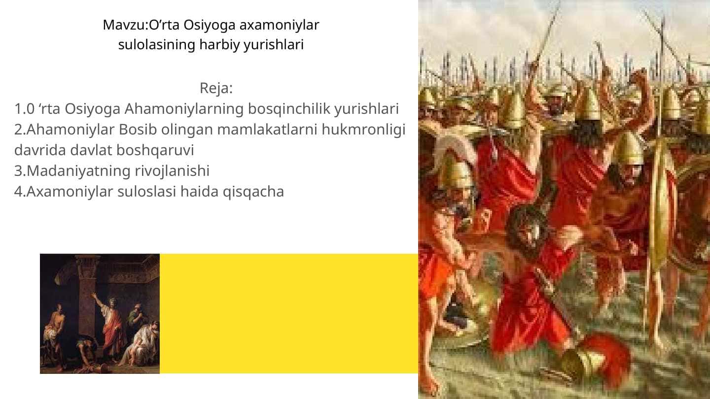 O’rta Osiyoga axamoniylar sulolasining harbiy yurishlari