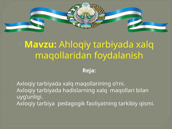 Ahloqiy tarbiyada xalq maqollaridan foydalanish