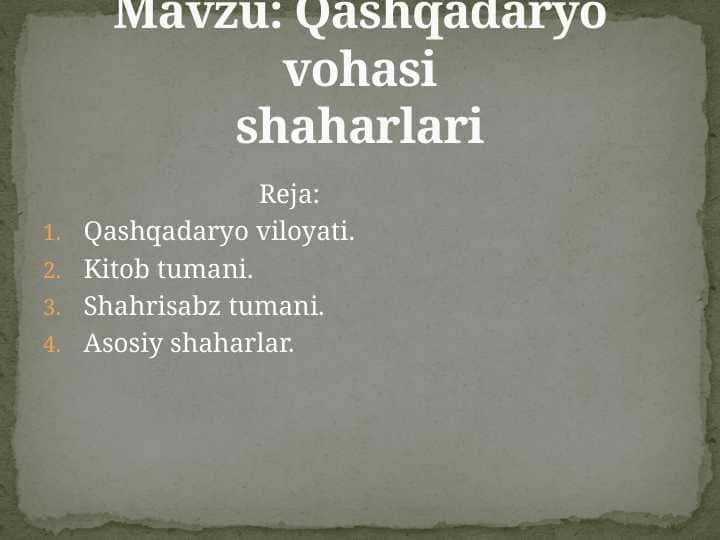 Qashqadaryo vohasi shaharlari haqida umumiy malumot.Slayd