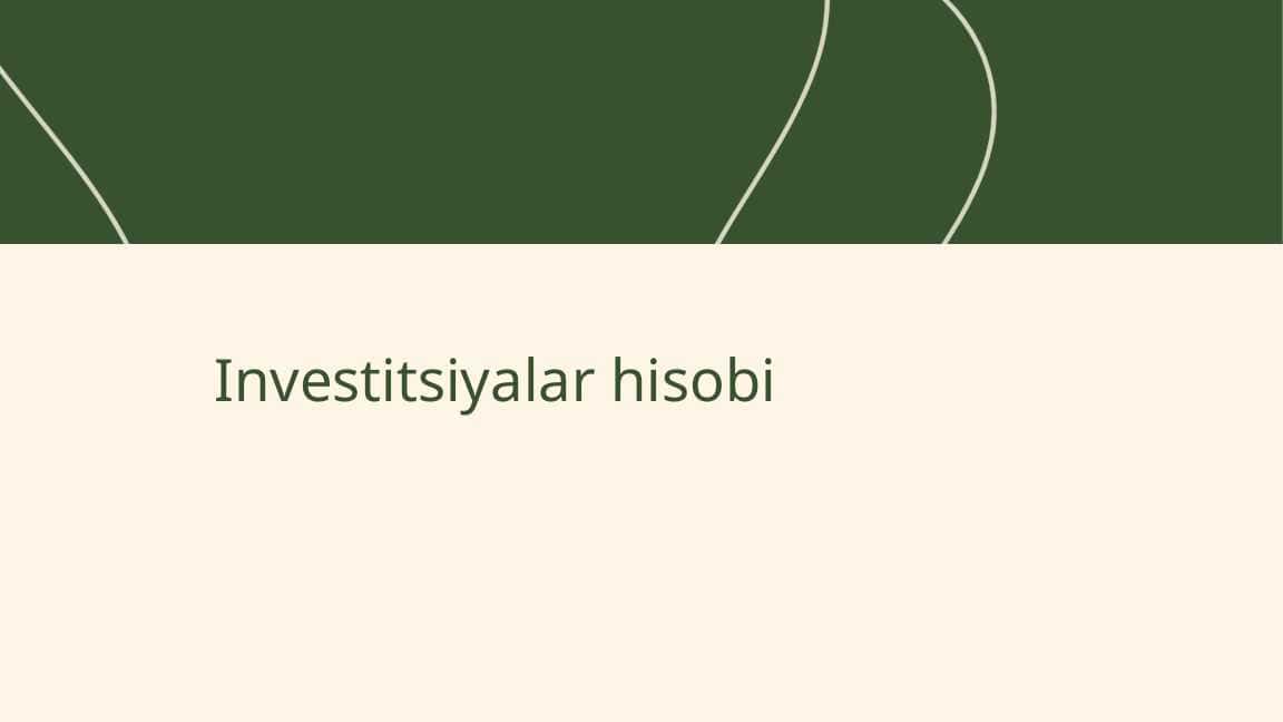 Investitsiyalar hisobi.