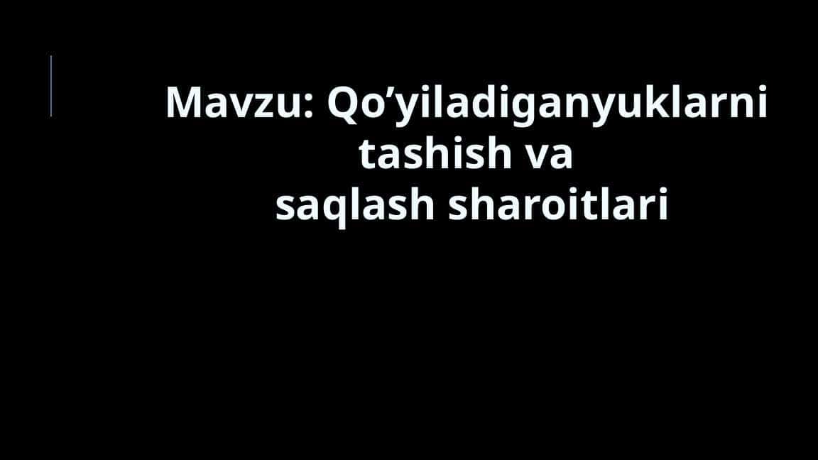Qo`yiladigan yuklarni tashish slayd