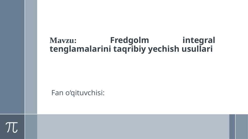 Fredgolm integral tenglamalarini taqribiy yechish usullari