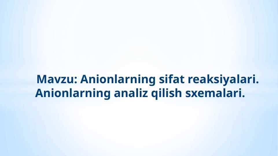 Anionlarning sifat reaksiyalari slayd