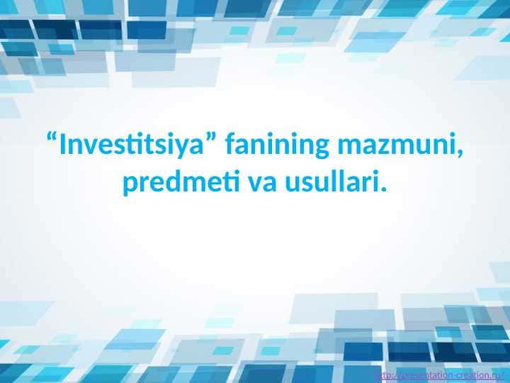 “Investitsiya” fanining mazmuni, predmeti va usullari