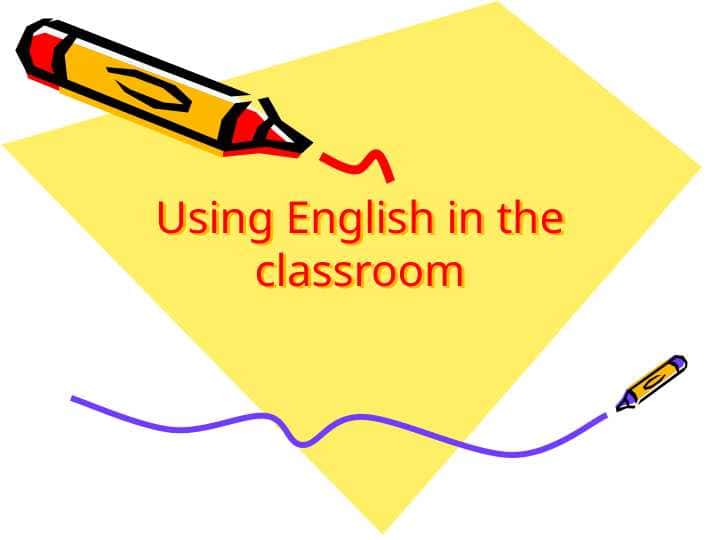 Using English in the classroom