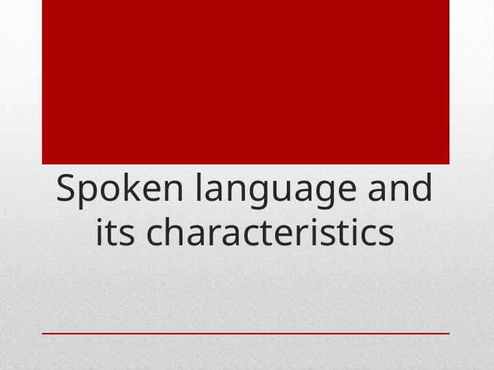 Spoken language and its characteristics