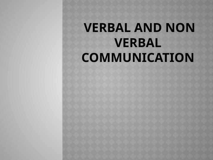 Verbal and Non Verbal Communication