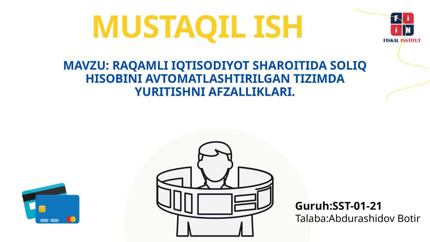 Raqamli iqtisodiyot sharoitida soliq hisobini avtomatlashtirilgan tizimda yuritishni afzalliklari.