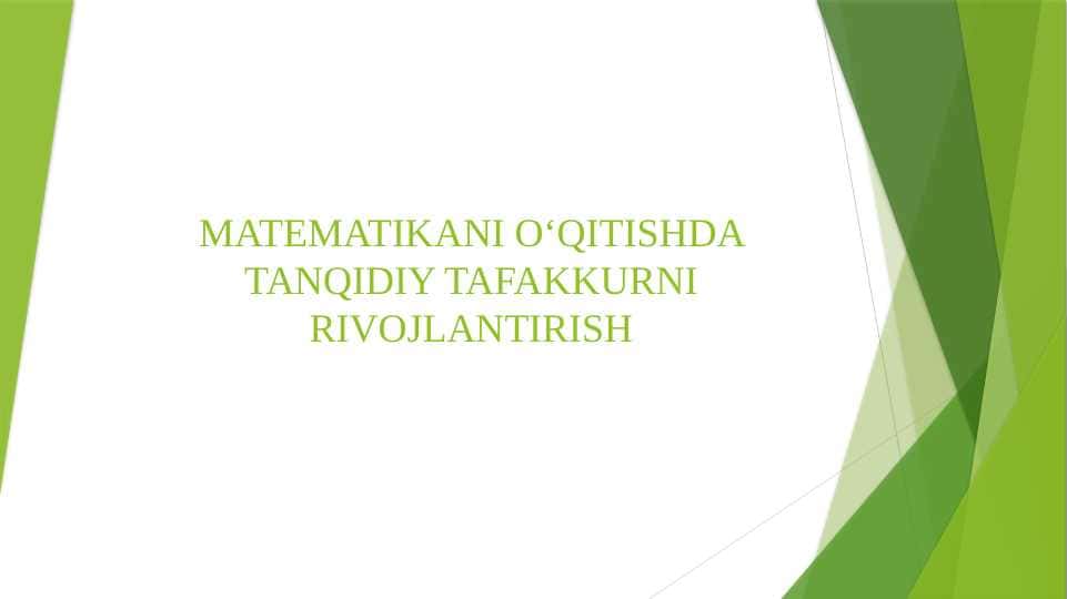 MATEMATIKANI OʻQITISHDA TANQIDIY TAFAKKURNI RIVOJLANTIRISH