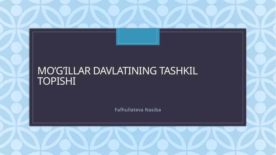 Mo’g’illar Davlatining tashkil topishi