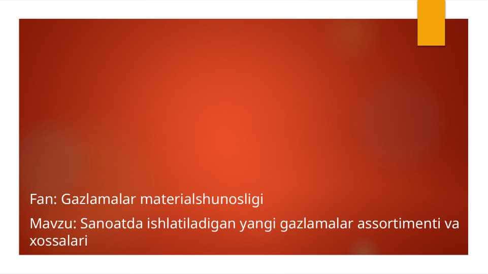 Sanoatda ishlatiladigan yangi gazlamalar assortimenti va xossalari