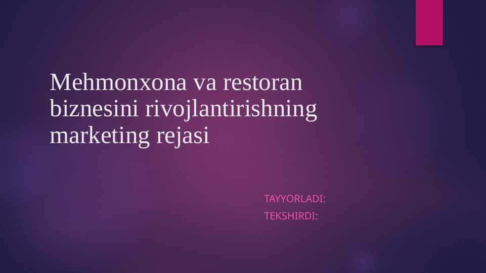 Mehmonxona va restoran biznesini rivojlantirishning marketing rejasi