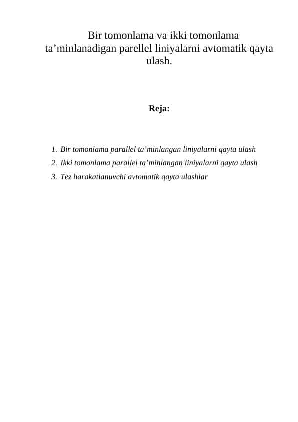 Bir tоmоnlаmа vа ikki tоmоnlаmа tа’minlаnаdigаn pаrеllеl liniyаlаrni аvtоmаtik qаytа ulаsh.