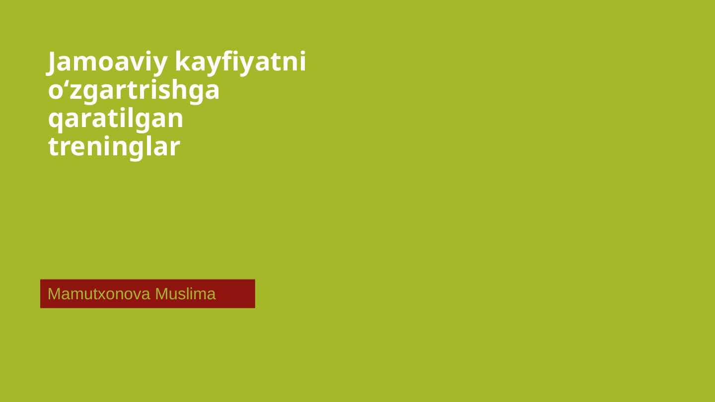 Jamoaviy kayfiyatni oʻzgartrishga qaratilgan treninglar