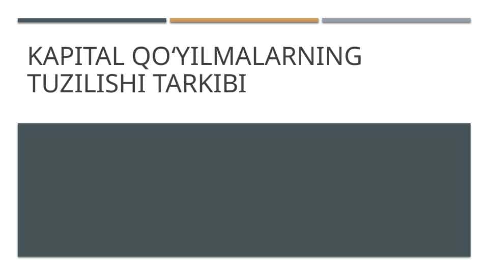Kapital qoʻyilmalarning tuzilishi tarkibi