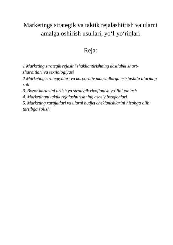 Marketings strategik va taktik rejalashtirish va ularni amalga oshirish usullari, yo‘l-yo‘riqlari
