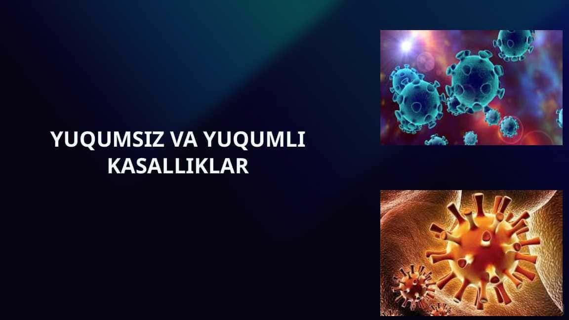 YUQUMSIZ VA YUQUMLI KASALLIKLAR