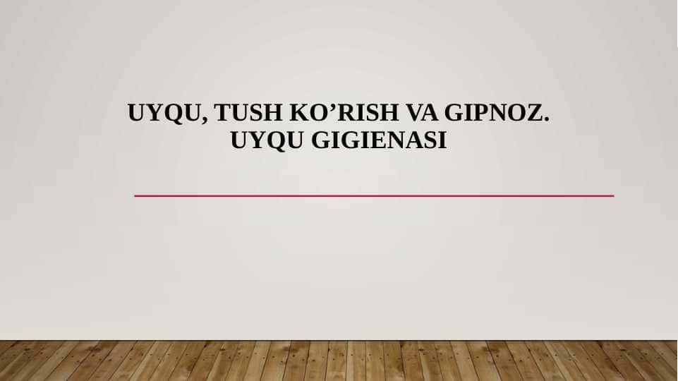 UYQU, TUSH KO’RISH VA GIPNOZ. UYQU GIGIENASI