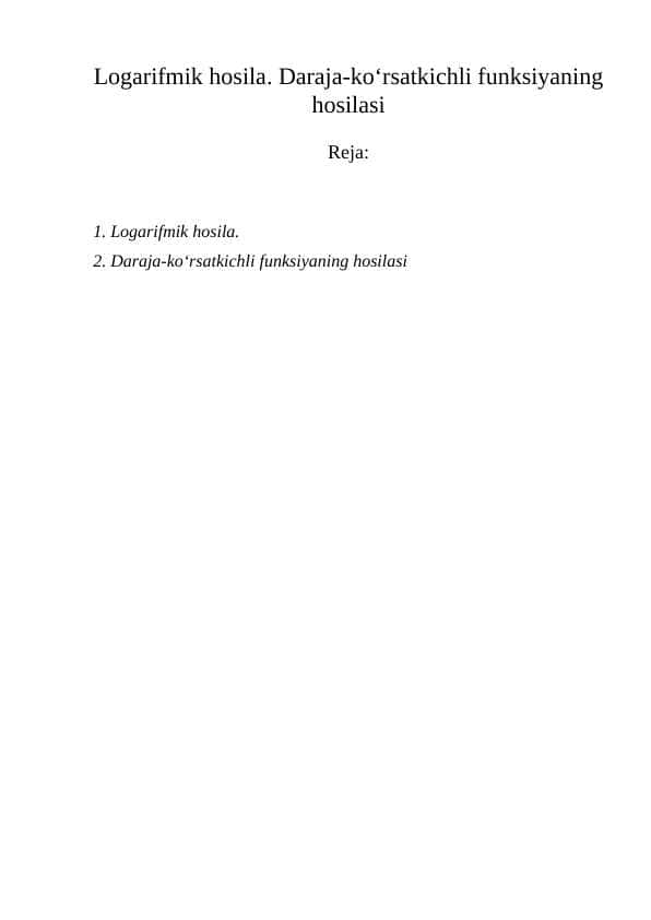 Logarifmik hosila. Daraja-ko‘rsatkichli funksiyaning hosilasi