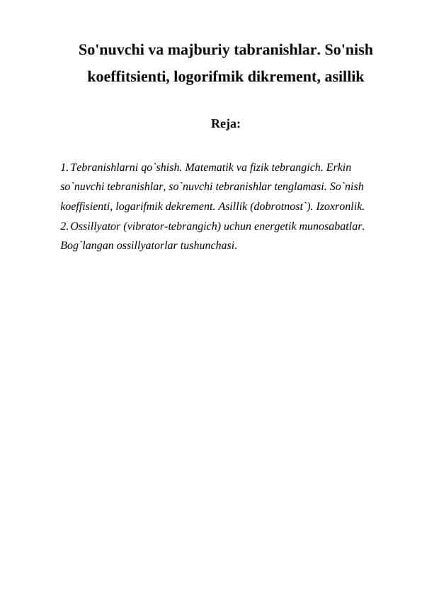 So'nuvchi va majburiy tabranishlar. So'nish koeffitsienti, logorifmik dikrement, asillik