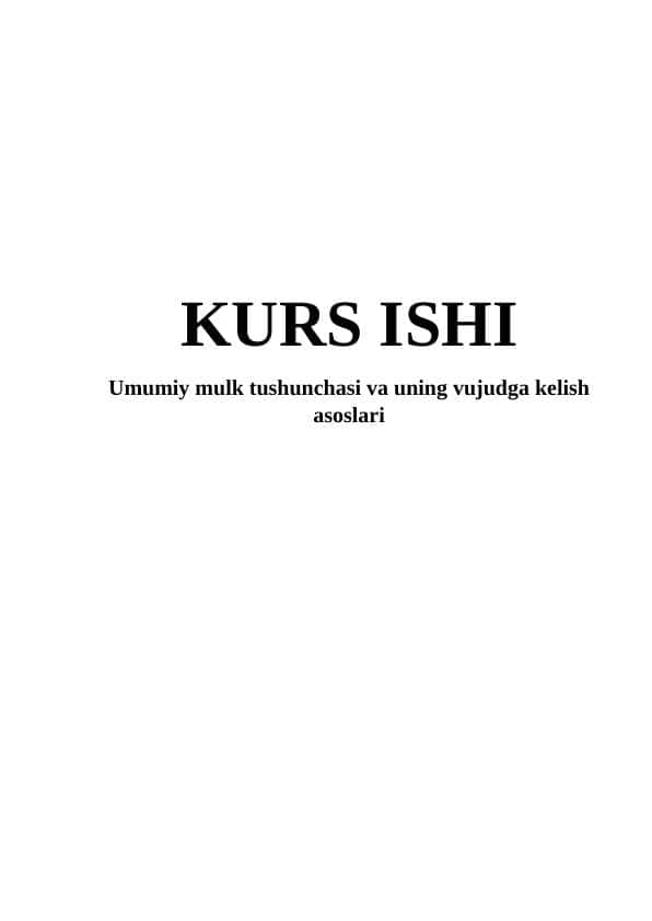 Umumiy mulk tushunchasi va uning vujudga kelish asoslari