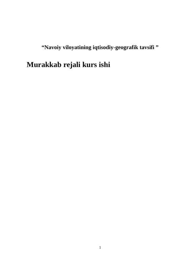 “Navoiy viloyatining iqtisodiy-geografik tavsifi ” murakkab rejali kurs ishi