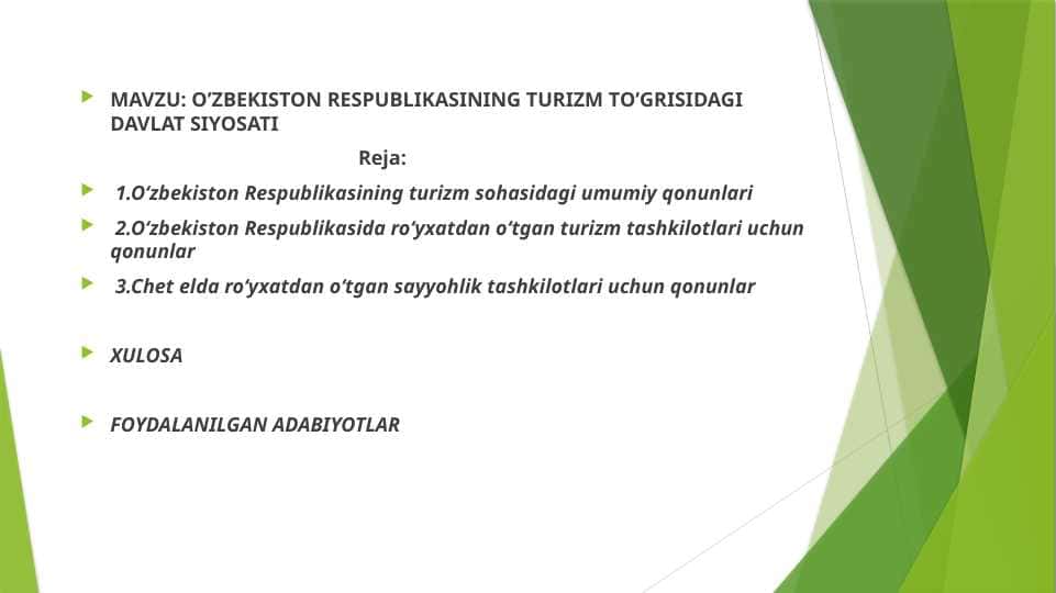 MAVZU: O’ZBEKISTON RESPUBLIKASINING TURIZM TO’GRISIDAGI DAVLAT SIYOSATI