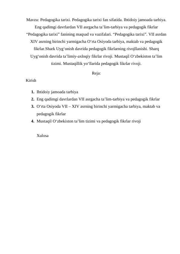 Pedagogika tarixi. Pedagogika tarixi fan sifatida. Ibtidoiy jamoada tarbiya. Eng qadimgi davrlardan VII asrgacha ta’lim-tarbiya va pedagogik fikrlar “Pedagogika tarixi” fanining maqsad va vazifalari.