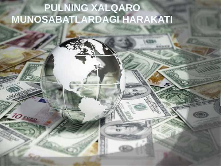 Pulning xalqaro munosabatlardagi harakati pptx