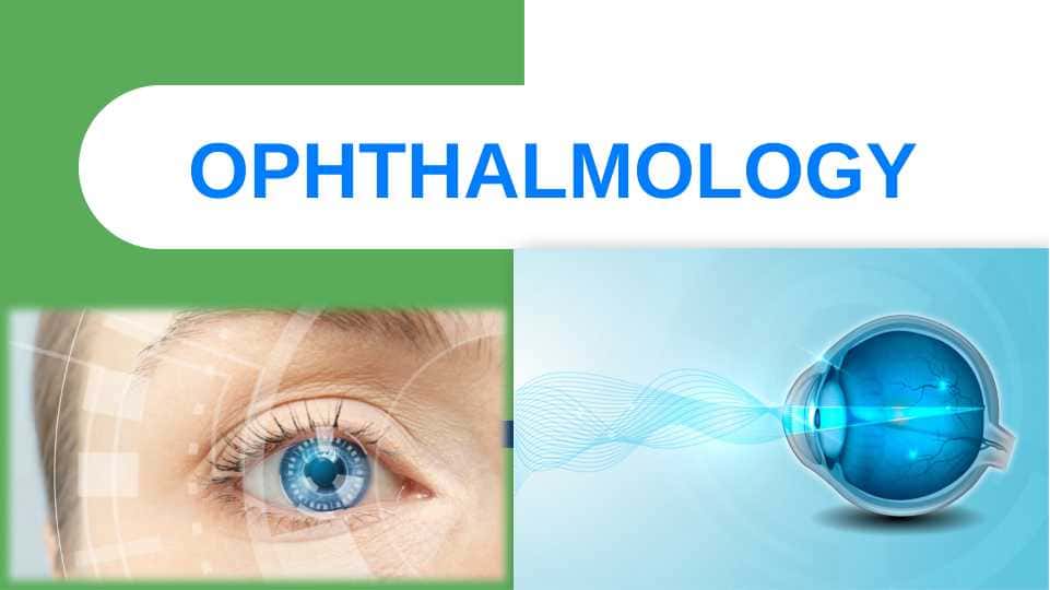 OPHTHALMOLOGY