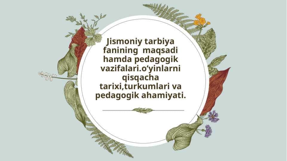 Jismoniy tarbiya fanining maqsadi hamda pedagogik vazifalari.oʻyinlarni qisqacha tarixi,turkumlari va pedagogik ahamiyati
